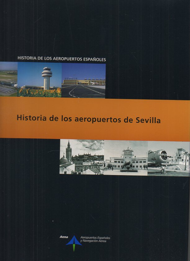 HISTORIA DE LOS AEROPUERTOS ESPAÑOLES. HISTORIA DE LOS AEROPUERTOS DE SEVILLA.
