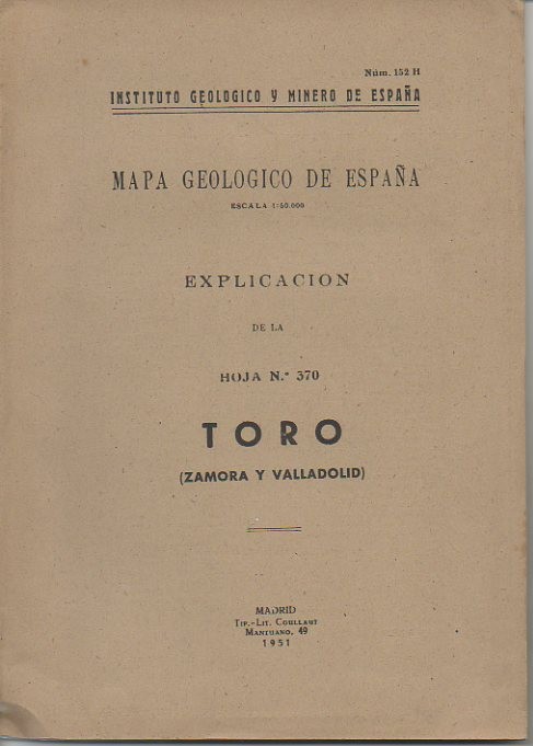 TORO (ZAMORA Y VALLADOLID). MAPA GEOLOGICO DE ESPAA. MEMORIA EXPLICATIVA DE LA HOJA N. 370.