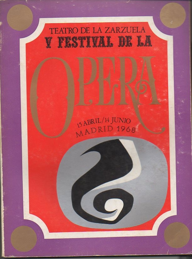 V FESTIVAL DE LA OPERA. TEATRO DE LA ZARZUELA. 15 ABRIL-14 JUNIO 1968.