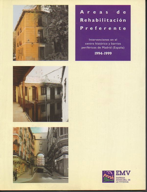 AREAS DE REHABILITACION PREFERENTE. INTERVENCIONES EN EL CENTRO HISTORICO Y BARRIOS PERIFERICOS DE MADRID (ESPAÑA). 1994-1999.