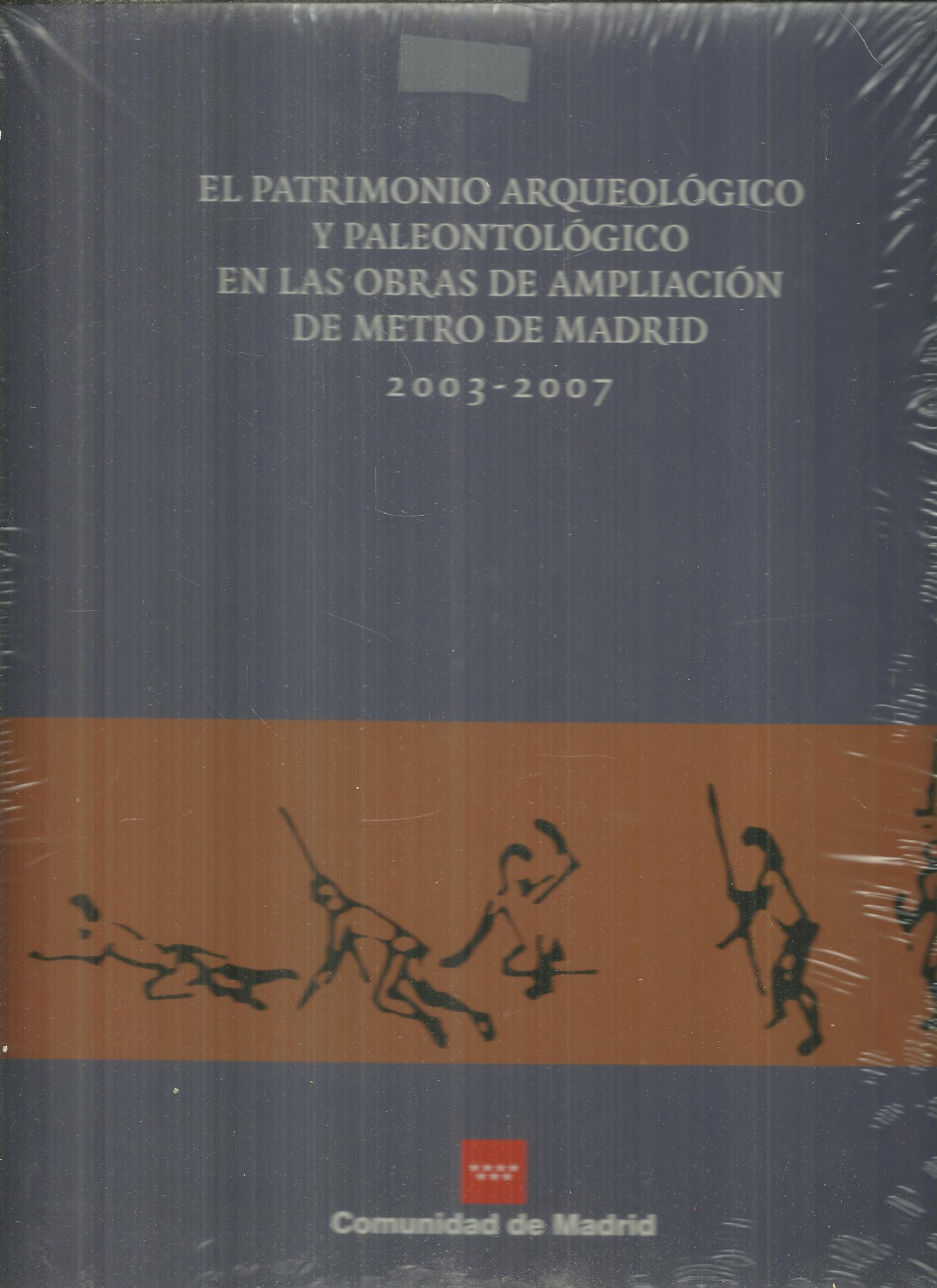 EL PATRIMONIO ARQUEOLÓGICO Y PALEONTOLÓGICO EN LAS OBRAS DE AMPLIACION DE METRO DE MADRID 2003-2007.