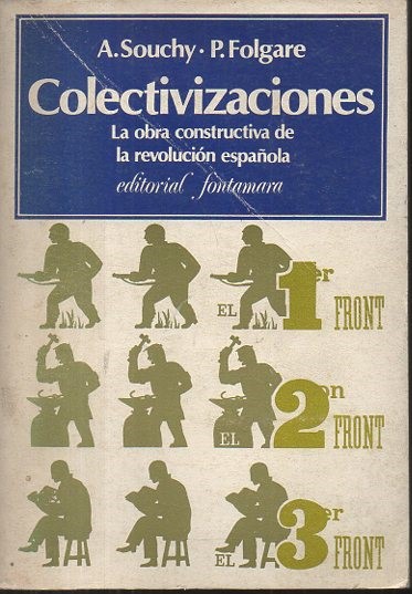 COLECTIVIZACIONES. LA OBRA CONSTRUCTIVA DE LA REVOLUCION ESPAÑOLA. ENSAYOS, DOCUMENTOS, REPORTAJES.
