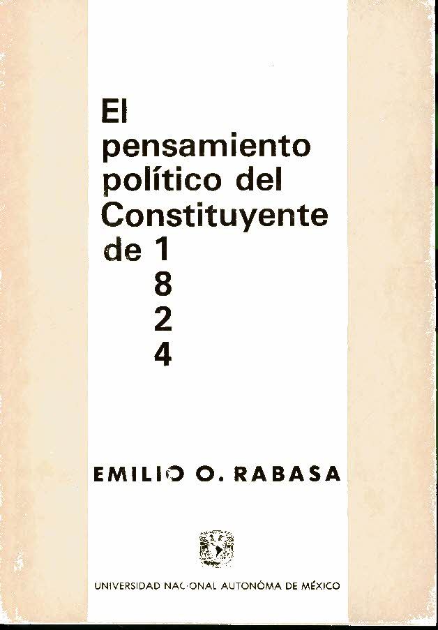 EL PENSAMIENTO POLITICO DEL CONSTITUYENTE DE 1824. (INTEGRACION Y REALIZACION).