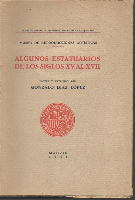 ALGUNOS ESTATUARIOS DE LOS SIGLOS XV Y XVII.