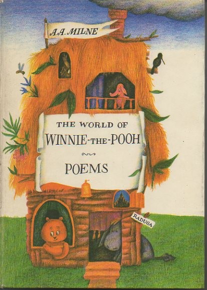 THE WORLD OF WINNIE THE POOH. POEMS. THE HOUSE AT POOH CORNER. WHEN WE WERE VERY YOUNG. NOW WE ARE SIX.
