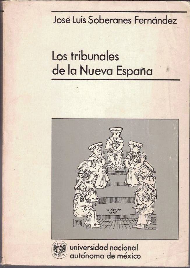 LOS TRIBUNALES DE LA NUEVA ESPAÑA. ANTOLOGIA.