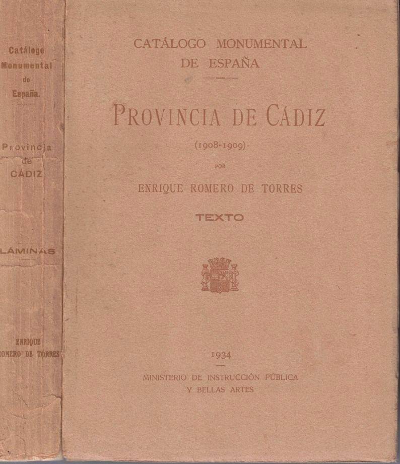 CATALOGO MONUMENTAL DE ESPAÑA. PROVINCIA DE CADIZ. (1908-1909). VOL. I. TEXTO. VOL. II. LAMINAS.