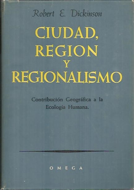 CIUDAD, REGION Y REGIONALISMO. CONTRIBUCION GEOGRAFICA A LA ECOLOGIA HUMANA.