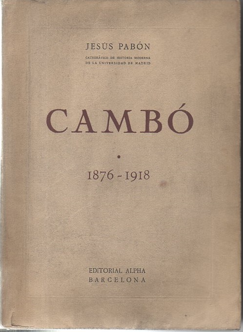 CAMBO. I. 1876 -1918. II. PARTE PRIMERA 1918-1930. PARTE SEGUNDA 1930-1947.