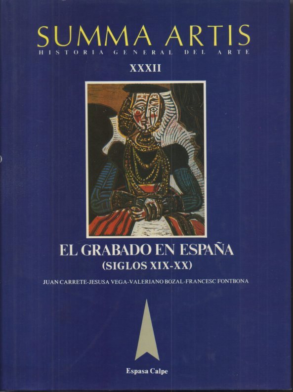 SUMMA ARTIS. HISTORIA GENERAL DEL ARTE. VOL. XXXII. EL GRABADO EN ESPAÑA. (SIGLOS XIX Y XX).