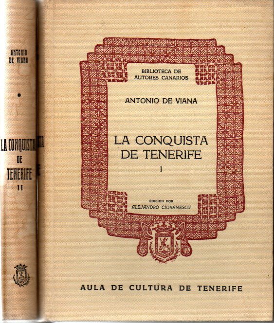 LA CONQUISTA DE TENERIFE. I. EN VERSO SUELTO Y OCTAVA RIMA. II. OBRAS.