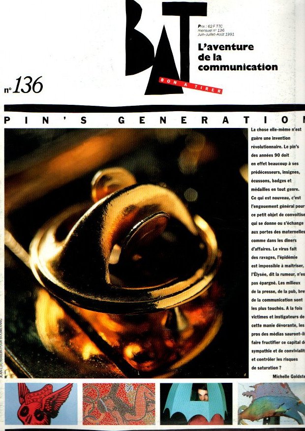 BAT. BON A TIRER. L'AVENTURE DE LA COMMUNICATION.  N. 136. JUIN. JUILLET. AOUT. 1991. PIN'S GENERATION.