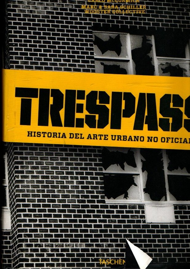 TRESPASS. HISTORIA DEL ARTE URBANO NO OFICIAL.