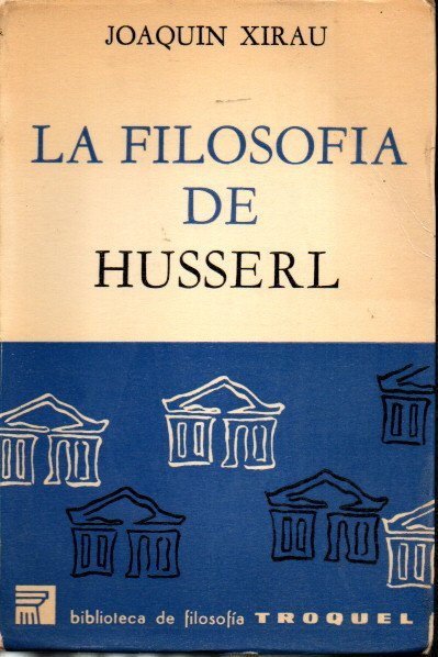 LA FILOSOFIA DE HUSSERL. UNA INTRODUCCION A LA FENOMENOLIGA.