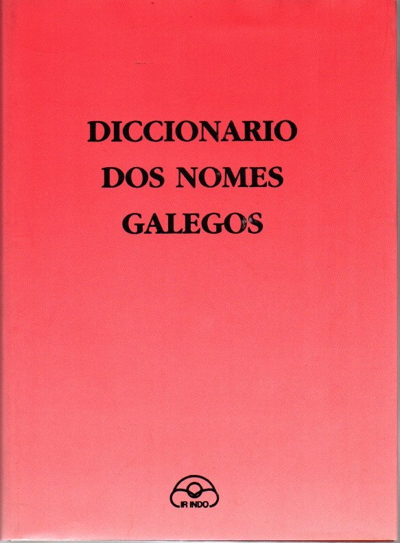DICCIONARIO DOS NOMES GALEGOS.