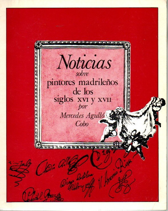 NOTICIAS SOBRE PINTORES MADRILEÑOS DE LOS SIGLOS XVI Y XVII.