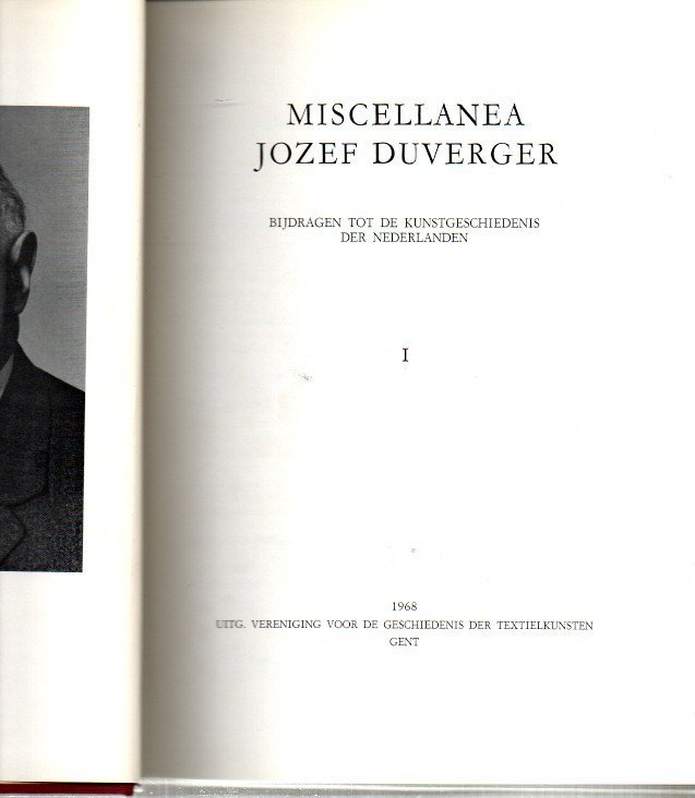 MISCELLANEA JOZEF DUVERGER. BIJDRAGEN TOT DE JUNSTGESCHIEDENIS DER NEDERLANDEN.