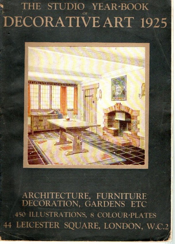 THE STUDIO YEAR-BOOK OF DECORATIVE ART 1925. ARCHITECTURE, FURNITURE, DECORATION, GARDENS, ETC.