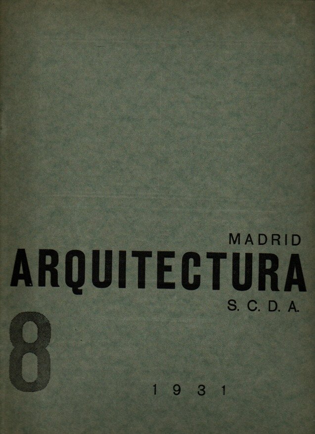 ARQUITECTURA. REVISTA OFICIAL DE LA SOCIEDAD CENTRAL DE ARQUITECTOS. AÑO XIII. NUM. 148. AGOSTO DE 1931.
