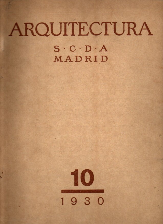 ARQUITECTURA. REVISTA OFICIAL DE LA SOCIEDAD CENTRAL DE ARQUITECTOS. AO XII. NUM. 138. OCTUBRE DE 1930.