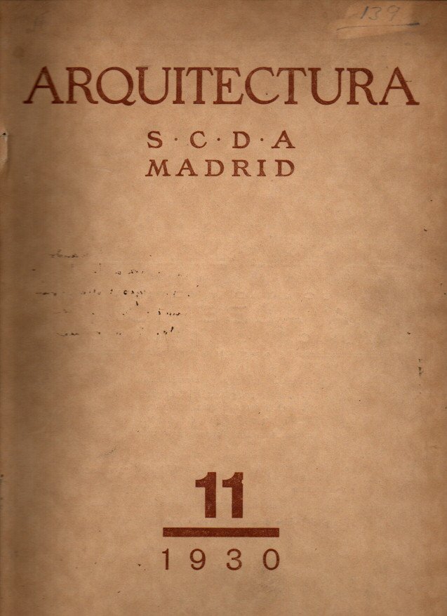 ARQUITECTURA. REVISTA OFICIAL DE LA SOCIEDAD CENTRAL DE ARQUITECTOS. AÑO XII. NUM. 139. NOVIEMBRE DE 1930.