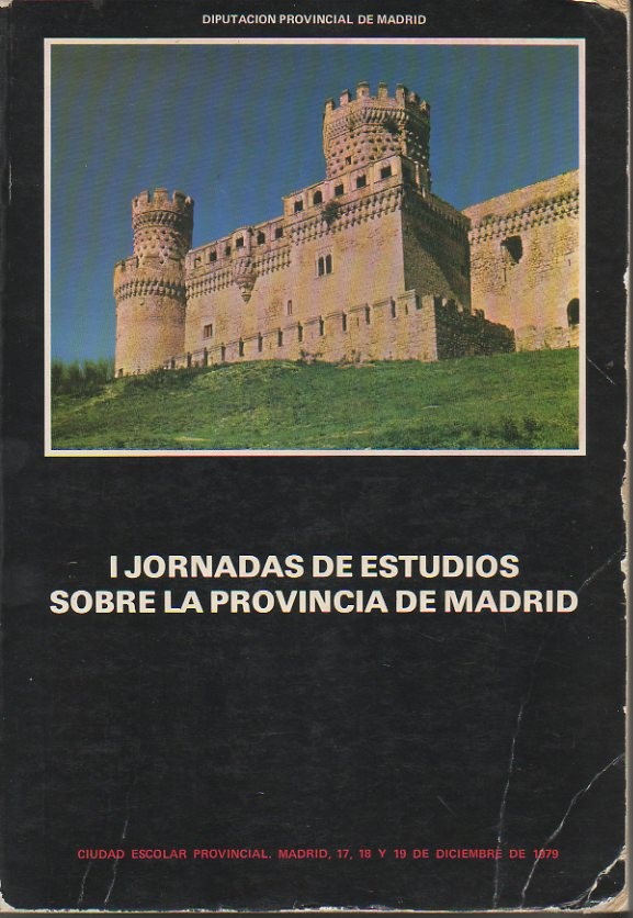 I JORNADAS DE ESTUDIOS SOBRE LA PROVINCIA DE MADRID. CIUDAD ESCOLAR PROVINCIAL. MADRID, 17, 18 Y 19 DE DICIEMBRE DE 1979.