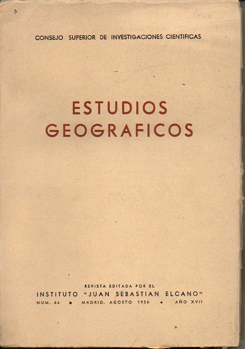 ESTUDIOS GEOGRAFICOS. N. 64. MADRID. AGOSTO 1956. AÑO XVII.
