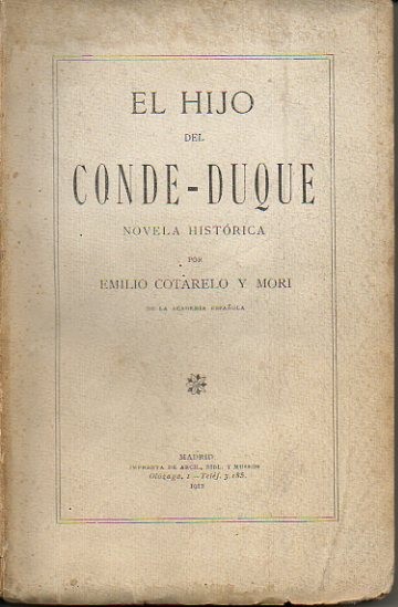 EL HIJO DEL CONDE-DUQUE. NOVELA HISTORICA.
