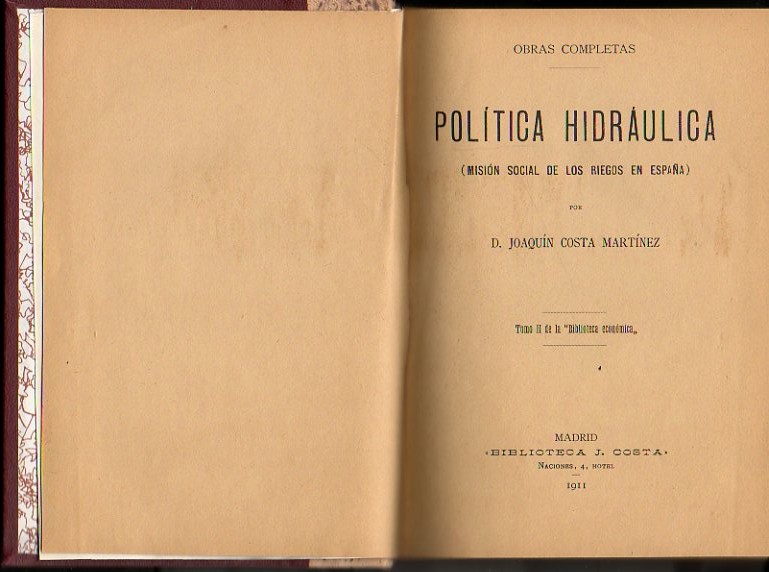 POLITICA HIDRAULICA. (MISION SOCIAL DE LOS RIEGOS EN ESPAÑA). AGRICULTURA ARMONICA. (EXPECTANTE, POPULAR).