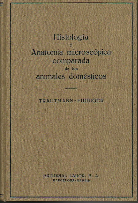 HISTOLOGIA Y ANATOMIA MICROSCOPICA COMPARADA DE LOS ANIMALES DOMESTICOS.