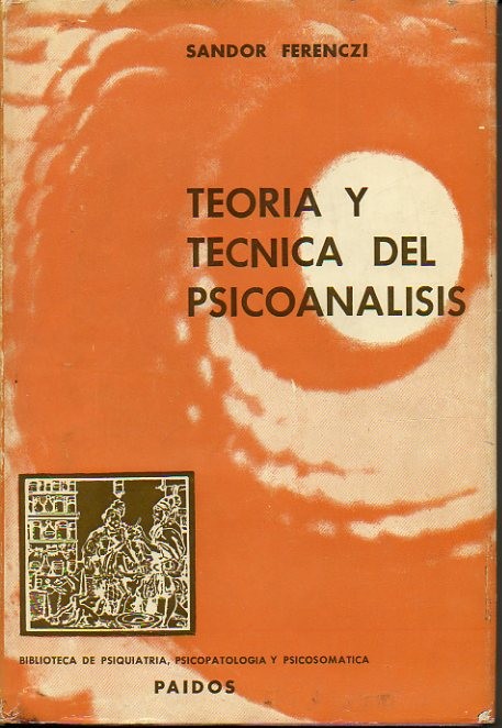 TEORIA Y TECNICA DEL PSICOANALISIS.