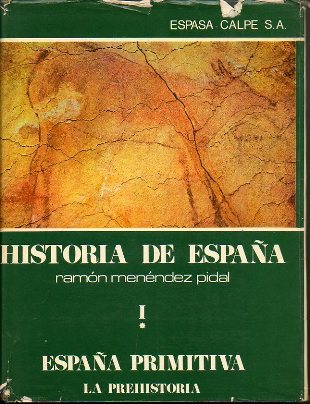 HISTORIA DE ESPAÑA. TOMO I. ESPAÑA PRIMITIVA. VOLUMEN I. ESPAÑA PREHISTORICA. VOLUMEN II. ESPAÑA PROTOHISTORICA. LA ESPAÑA DE LAS INVASIONES CELTICAS Y EL MUNDO DE LAS COLONIZACIONES. VOLUMEN III. ESPAÑA PRERROMANA. ETNOLOGIA DE LOS PUEBLOS...