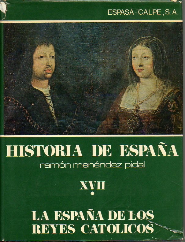 HISTORIA DE ESPAÑA. TOMO XVII. LA ESPAÑA DE LOS REYES CATOLICOS (1474-1516).