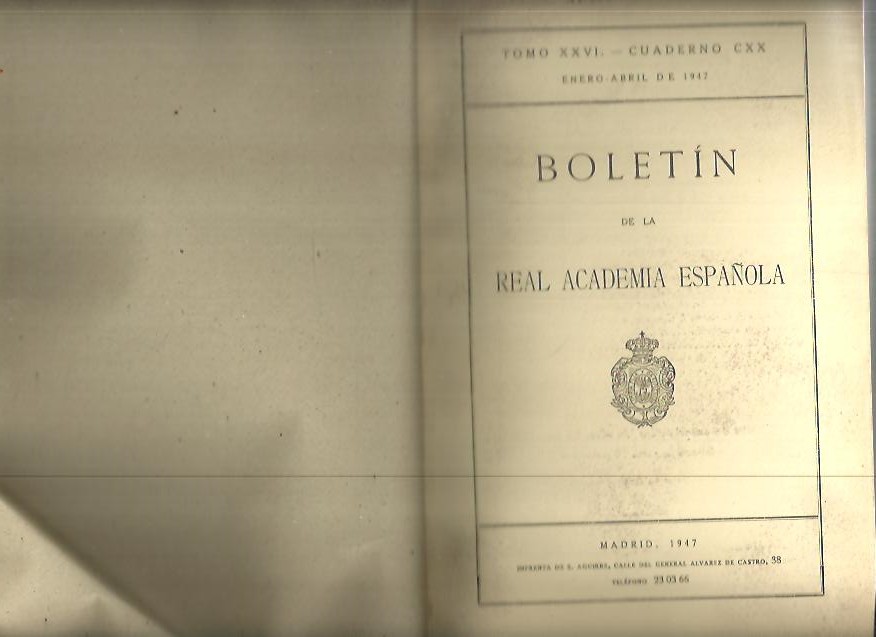 BOLETIN DE LA REAL ACADEMIA ESPAÑOLA. TOMO XXVI. CUADERNO CXX, CXXI, CXXII.