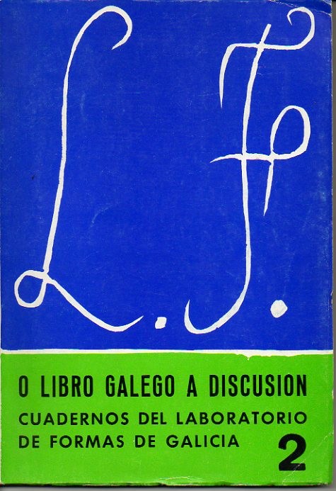 CUADERNOS DEL LABORATORIO DE FORMAS DE GALICIA. 2. O LIBRO GALEGO A DISCUSION.