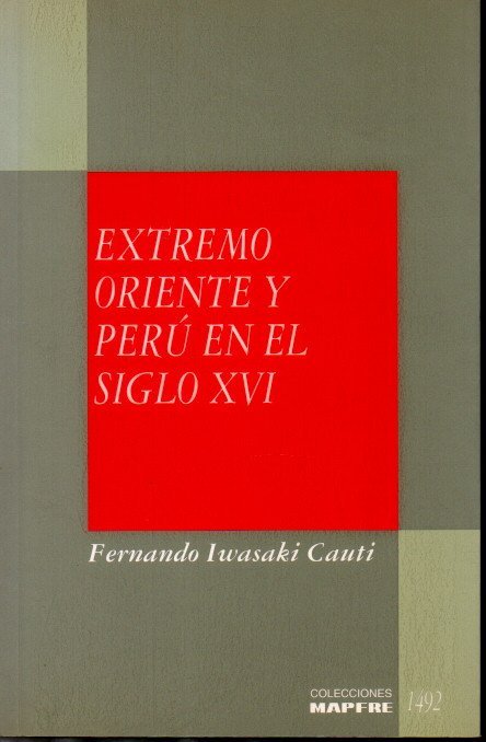 EXTREMO ORIENTE Y PERÚ EN EL SIGLO XVI.