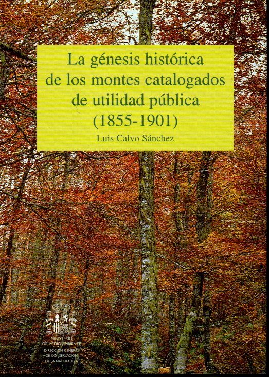 GÉNESIS HISTÓRICA DE LOS MONTES CATALOGADOS DE UTILIDAD PUBLICA (1855-1901).