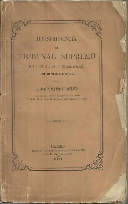 JURISPRUDENCIA DEL TRIBUNAL SUPREMO EN LOS JUICIOS CRIMINALES.