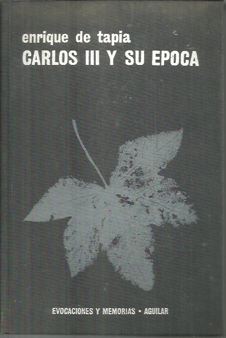 CARLOS III Y SU EPOCA.