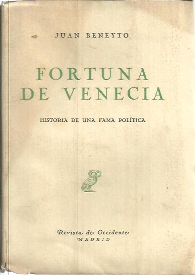 FORTUNA DE VENECIA. HISTORIA DE UNA FAMA POLITICA.
