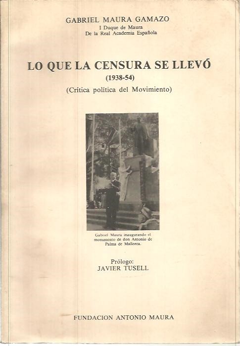 LO QUE LA CENSURA SE LLEVO. (1938-54). (CRITICA POLITICA DEL MOVIMIENTO).